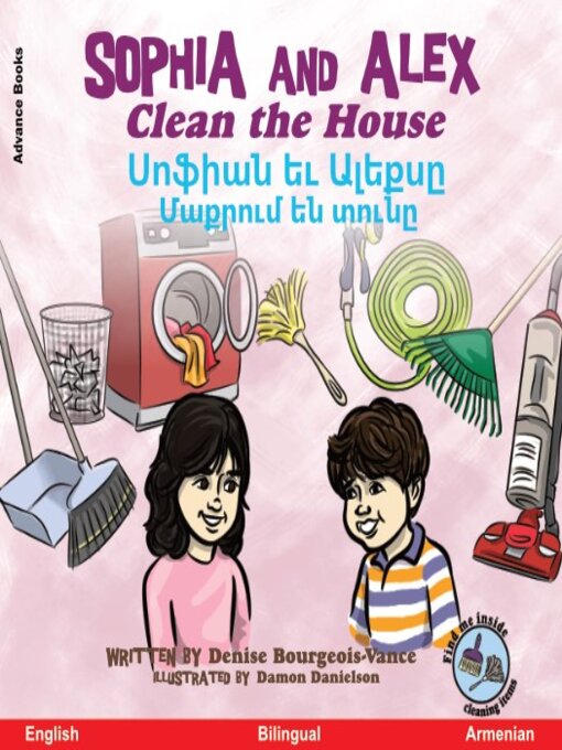 Title details for Sophia and Alex Clean the House / Սոֆյան և Ալեքսը մաքրում են տունը by Denise Bourgeois-Vance - Available